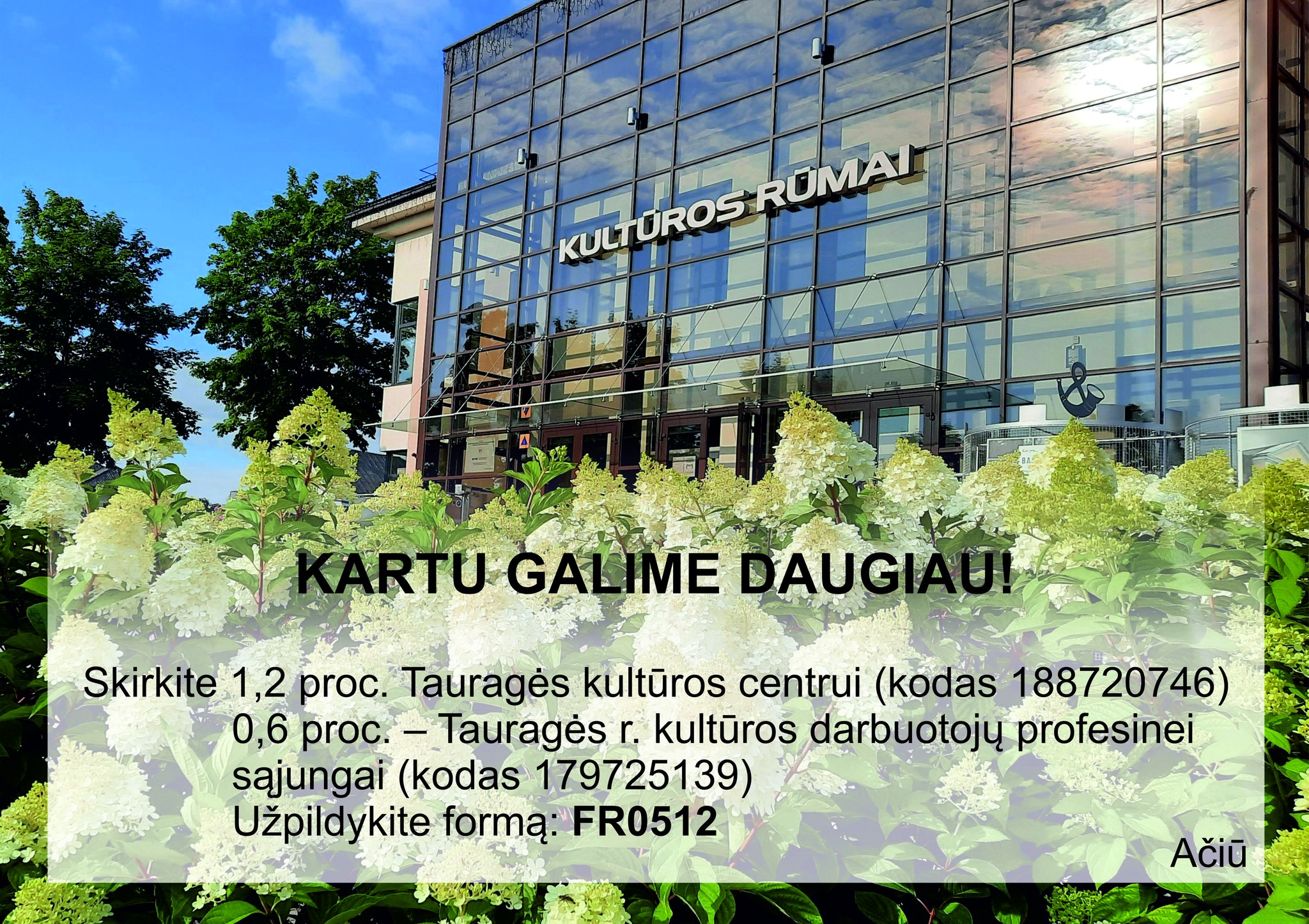 Prašome skirti 1,2 proc. Tauragės kultūros centrui ir 0,6 proc. – Tauragės r. kultūros darbuotojų profesinei sąjungai