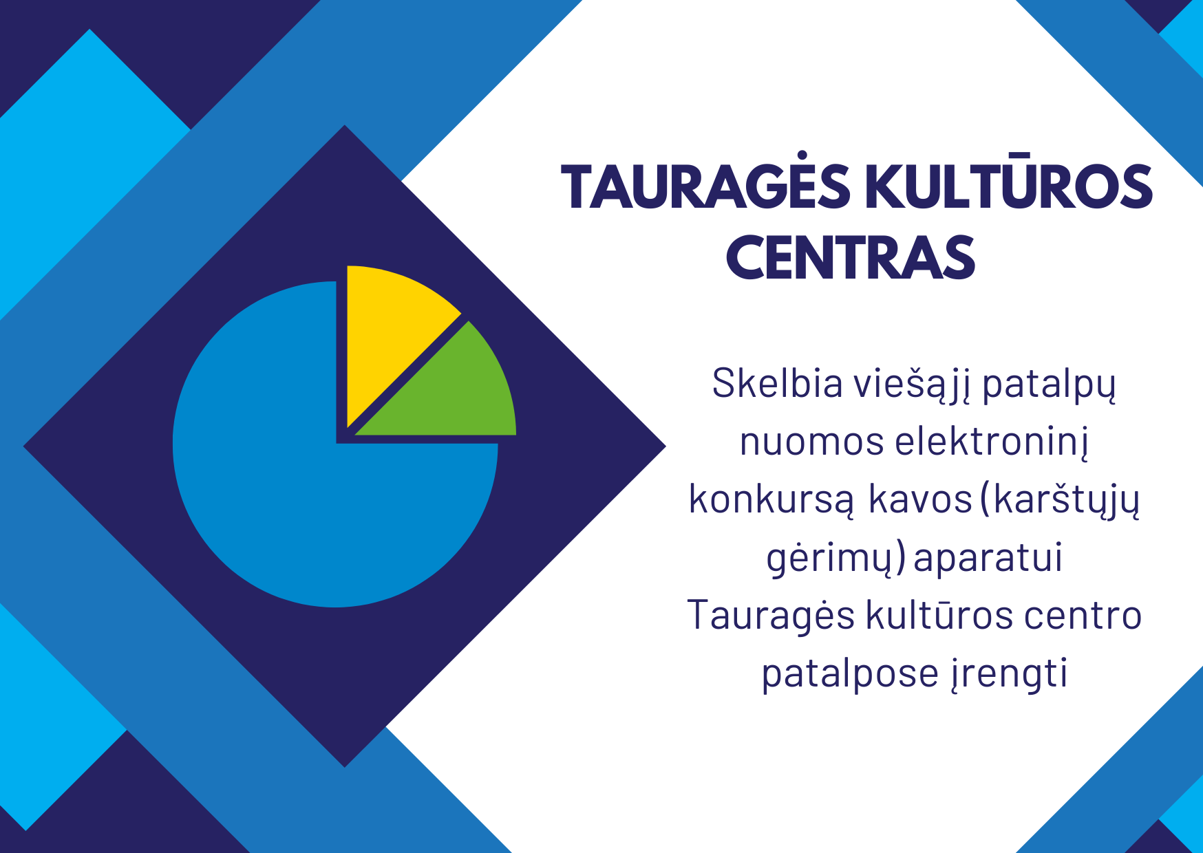 TAURAGĖS KULTŪROS CENTRAS SKELBIA viešąjį DALIES patalpų nuomos elektroninį konkursą KAVOS (KARŠTŲJŲ GĖRIMŲ) PARDAVIMŲ APARATUI ĮRENGTI