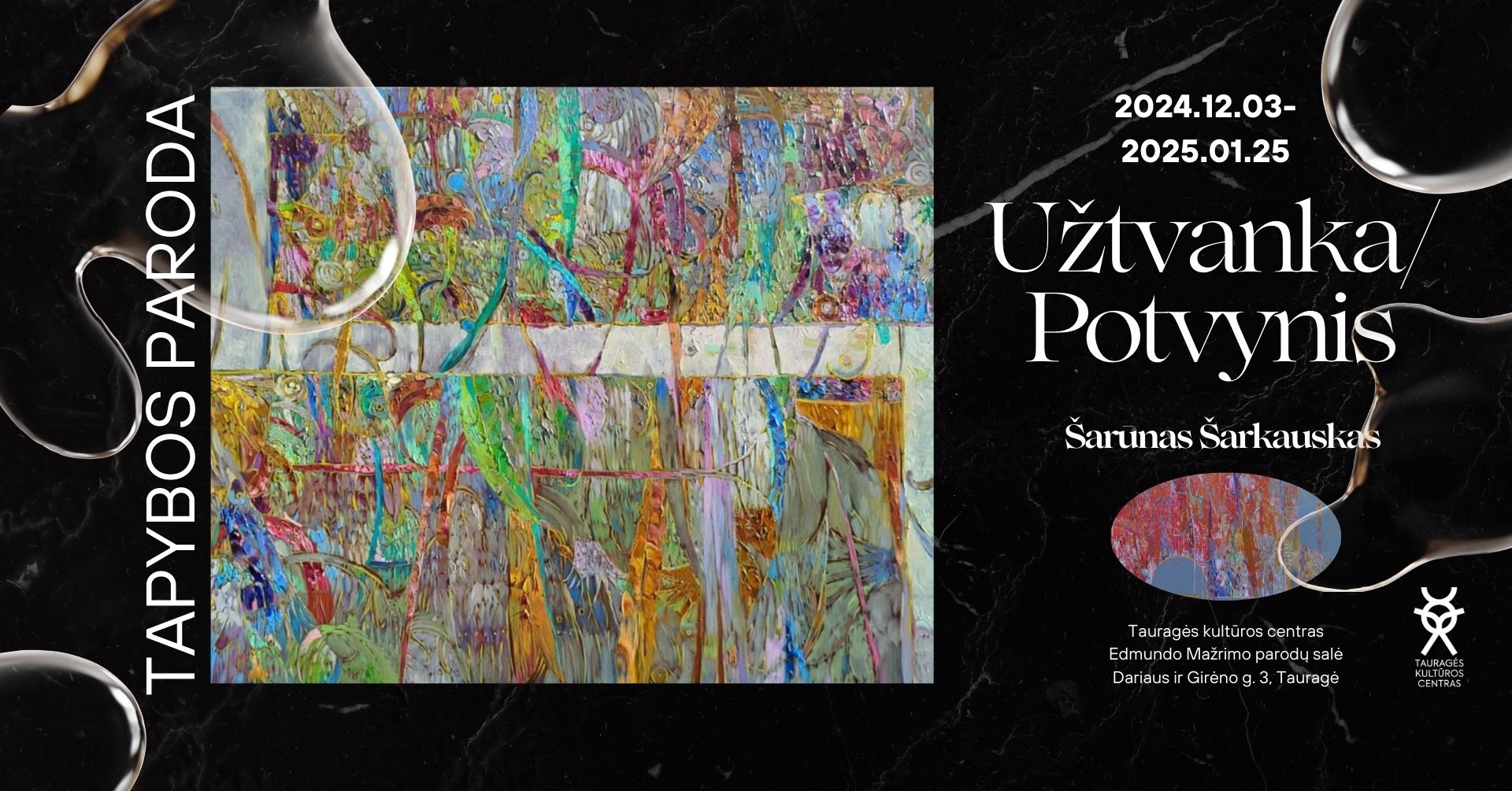 2024-12-03 Šarūno Šarkausko tapybos paroda „Užtvanka/Potvynis”